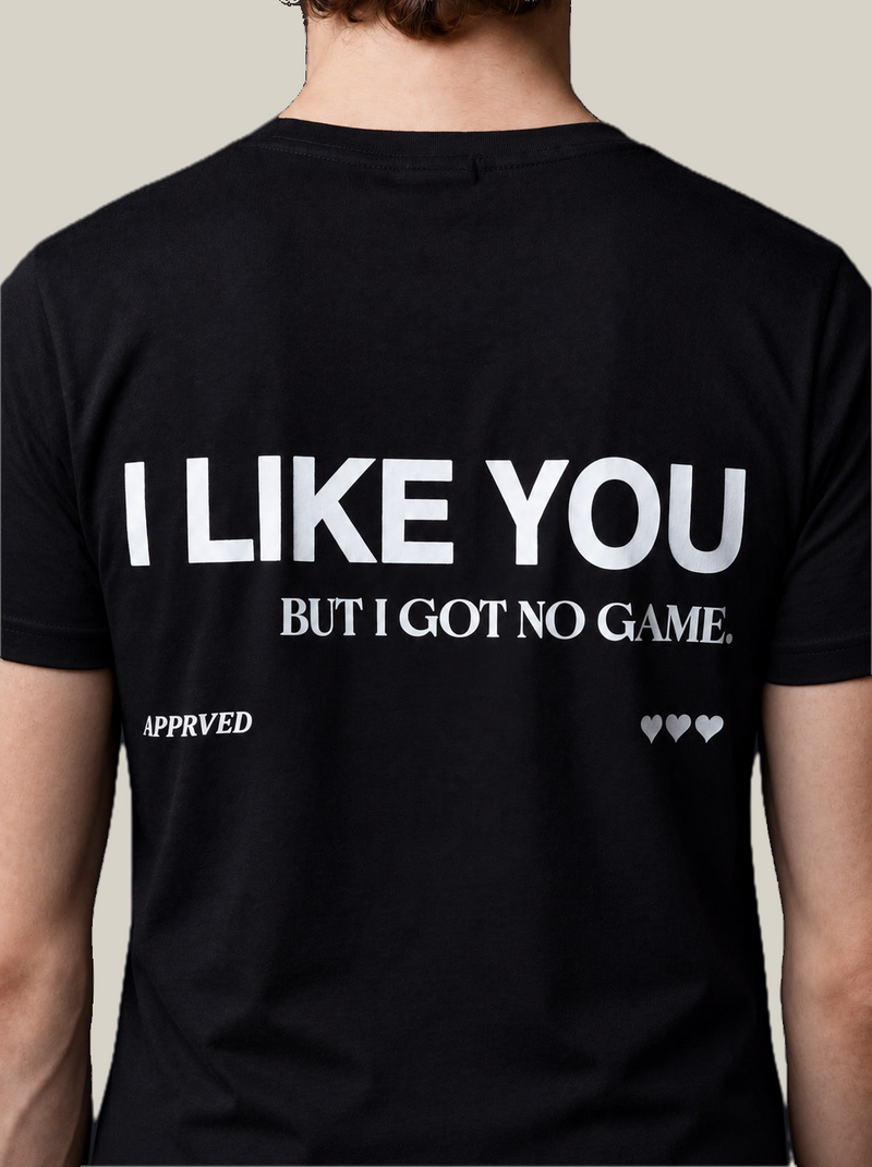 I LIKE YOU BUT I GOT NO GAME - MENS