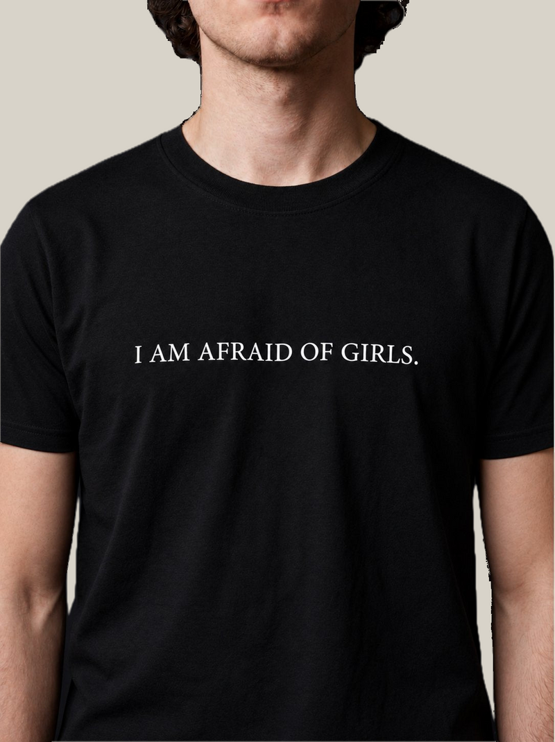 I AM AFRAID OF GIRLS