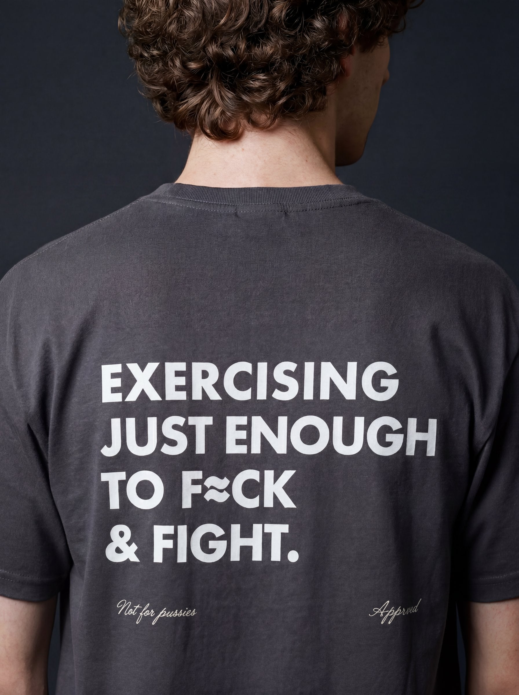EXERCISING JUST ENOUGH TO F≈CK & FIGHT