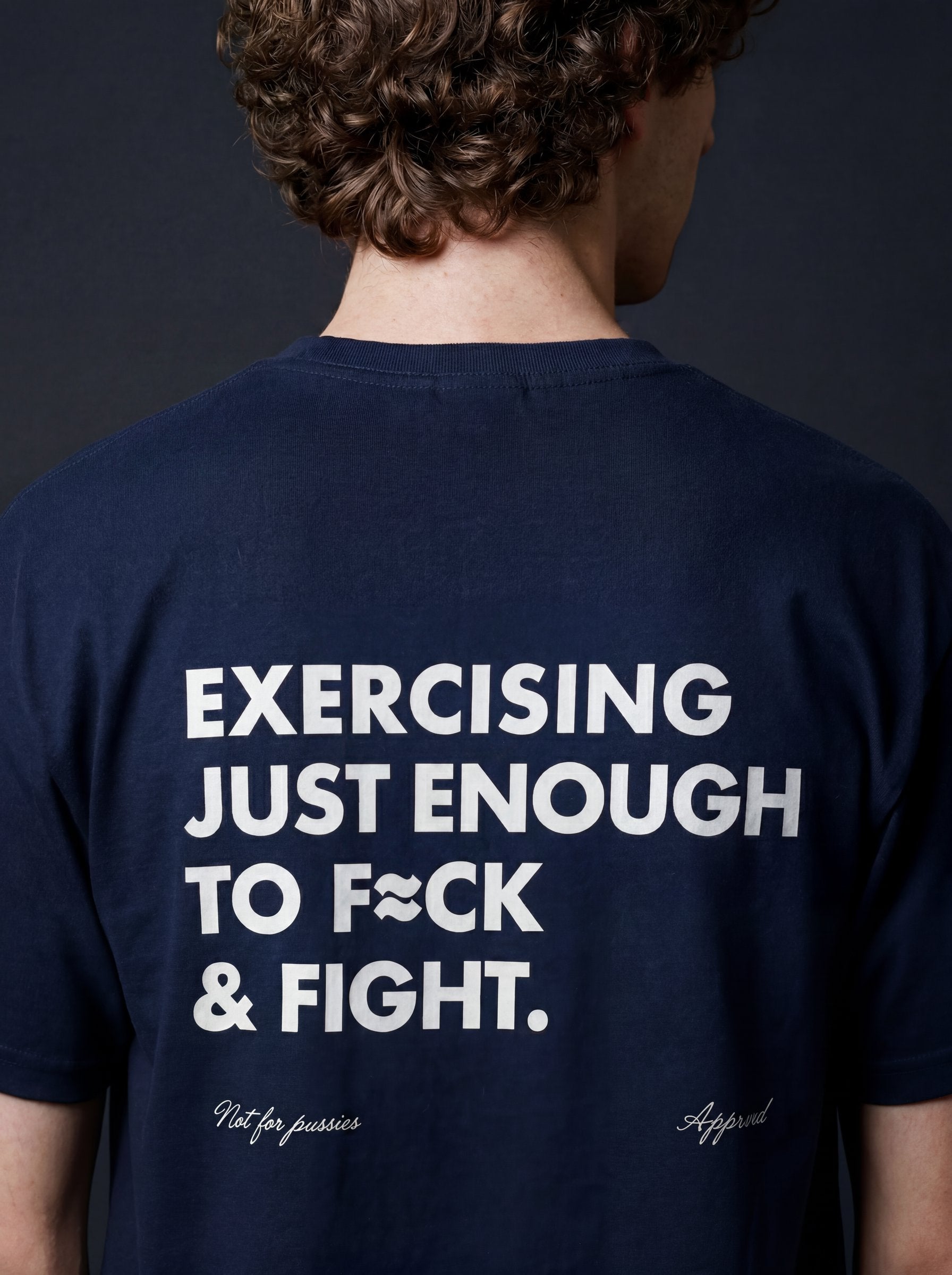 EXERCISING JUST ENOUGH TO F≈CK & FIGHT