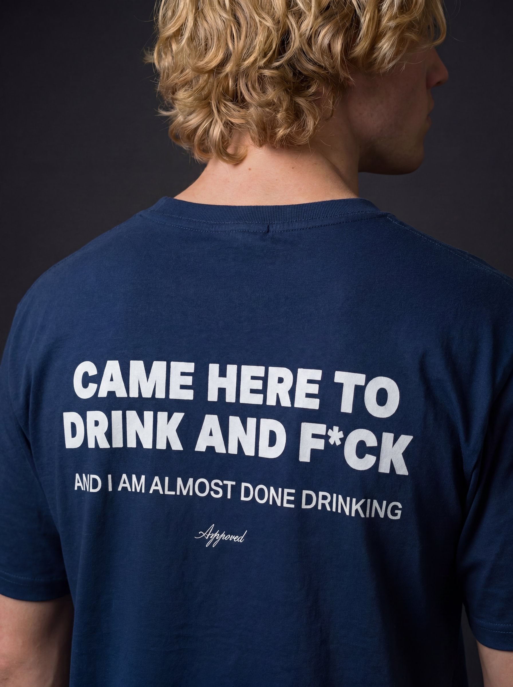 CAME HERE TO DRINK AND F*CK