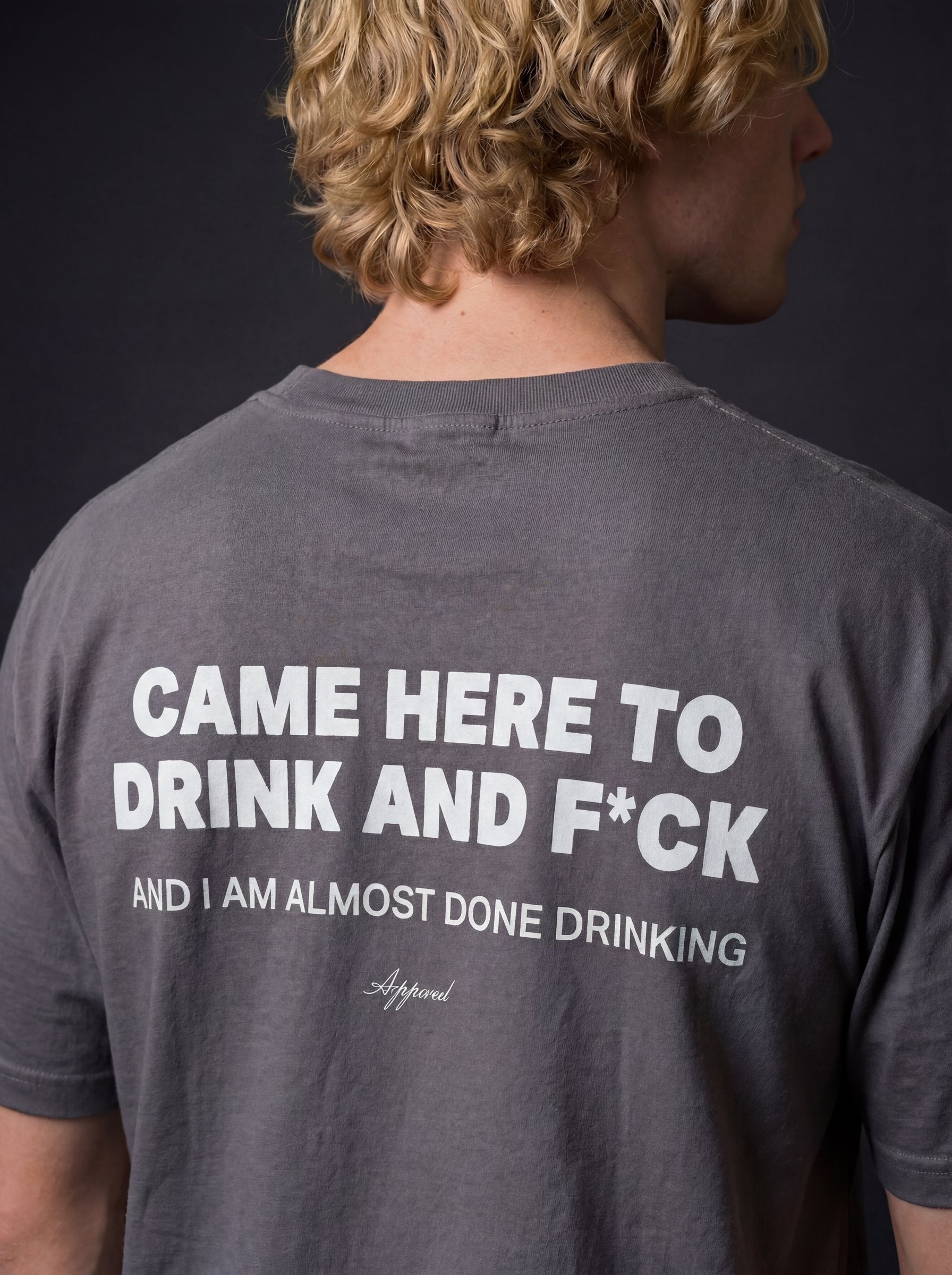 CAME HERE TO DRINK AND F*CK