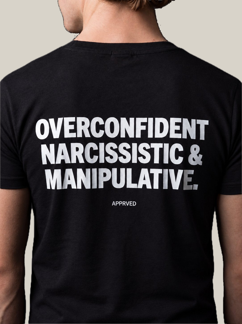 OVERCONFIDENT, NARCISSISTIC & MANIPULATIVE