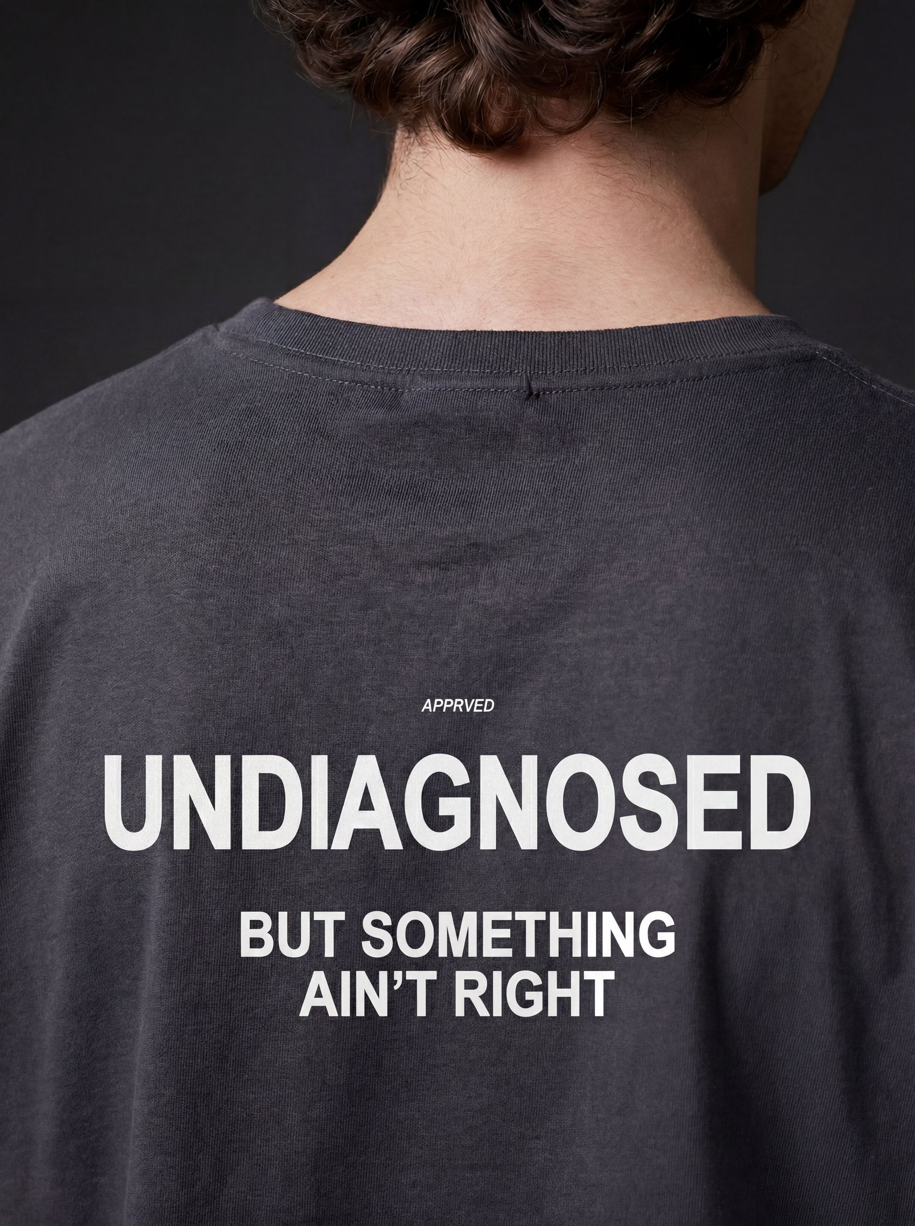 UNDIAGNOSED BUT SOMETHING AIN'T RIGHT