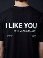 I LIKE YOU BUT I GOT NO GAME - MENS