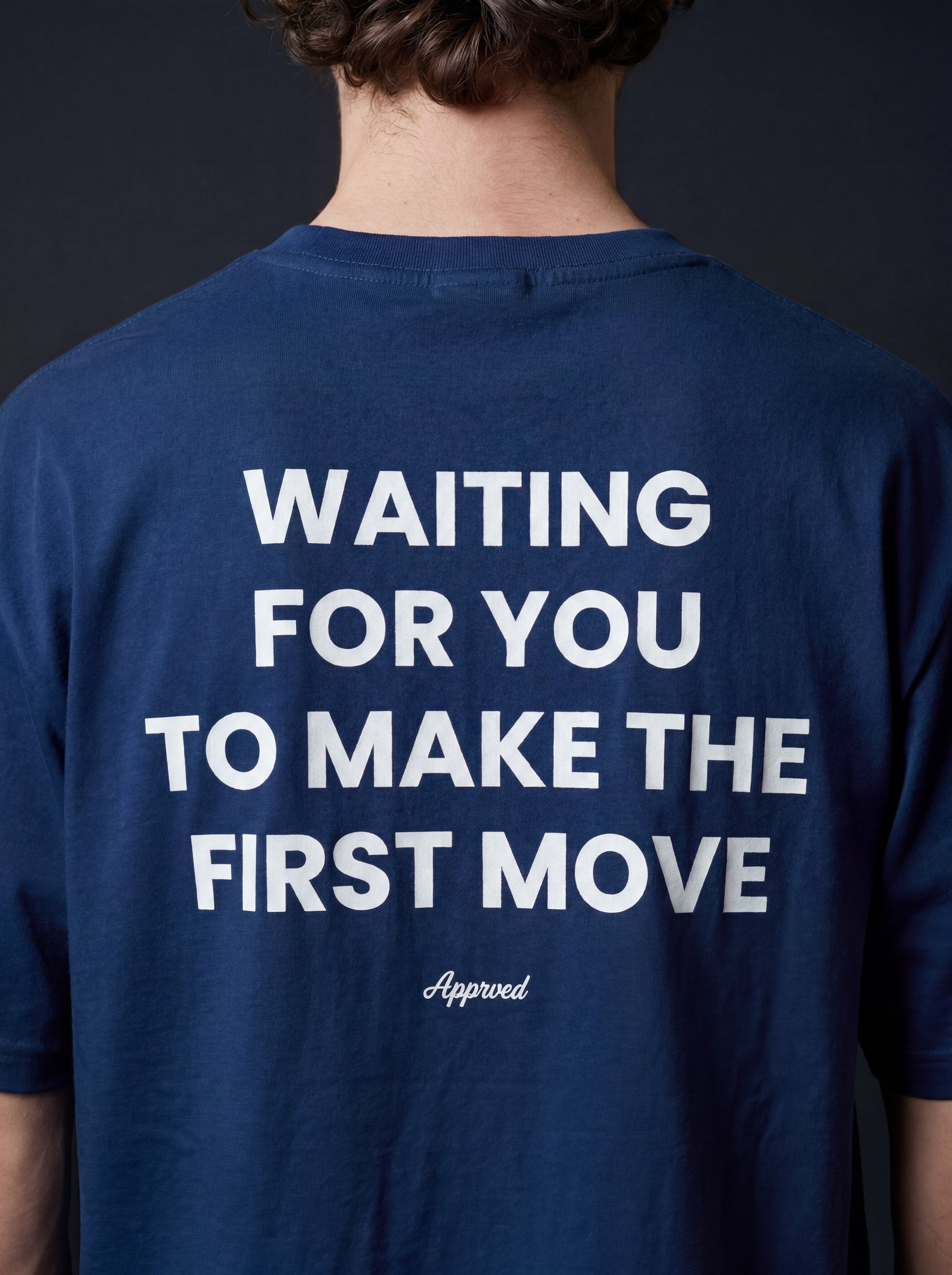 WAITING FOR YOU TO MAKE THE FIRST MOVE