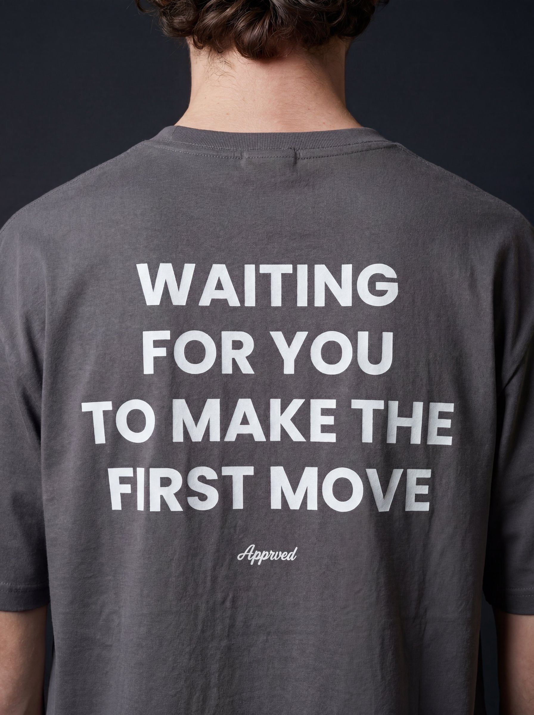 WAITING FOR YOU TO MAKE THE FIRST MOVE