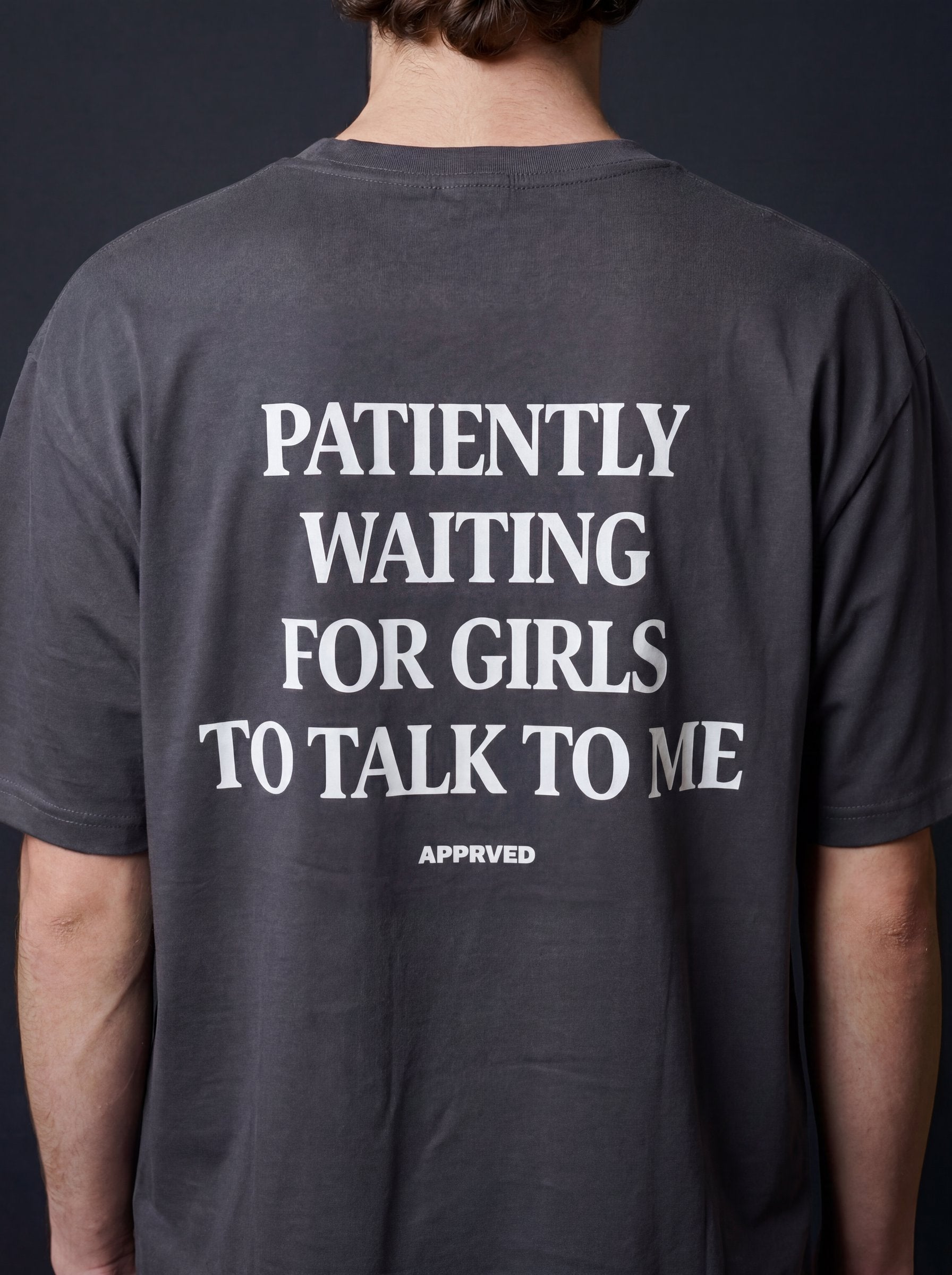 PATIENTLY WAITING FOR GIRLS TO TALK TO ME