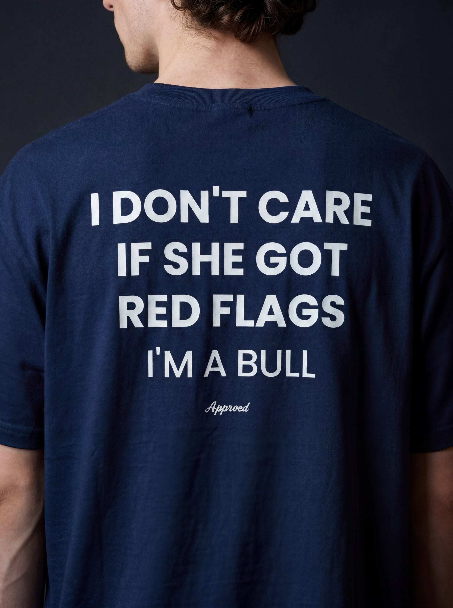 I DON'T CARE IF SHE GOT RED FLAGS, I'M A BULL