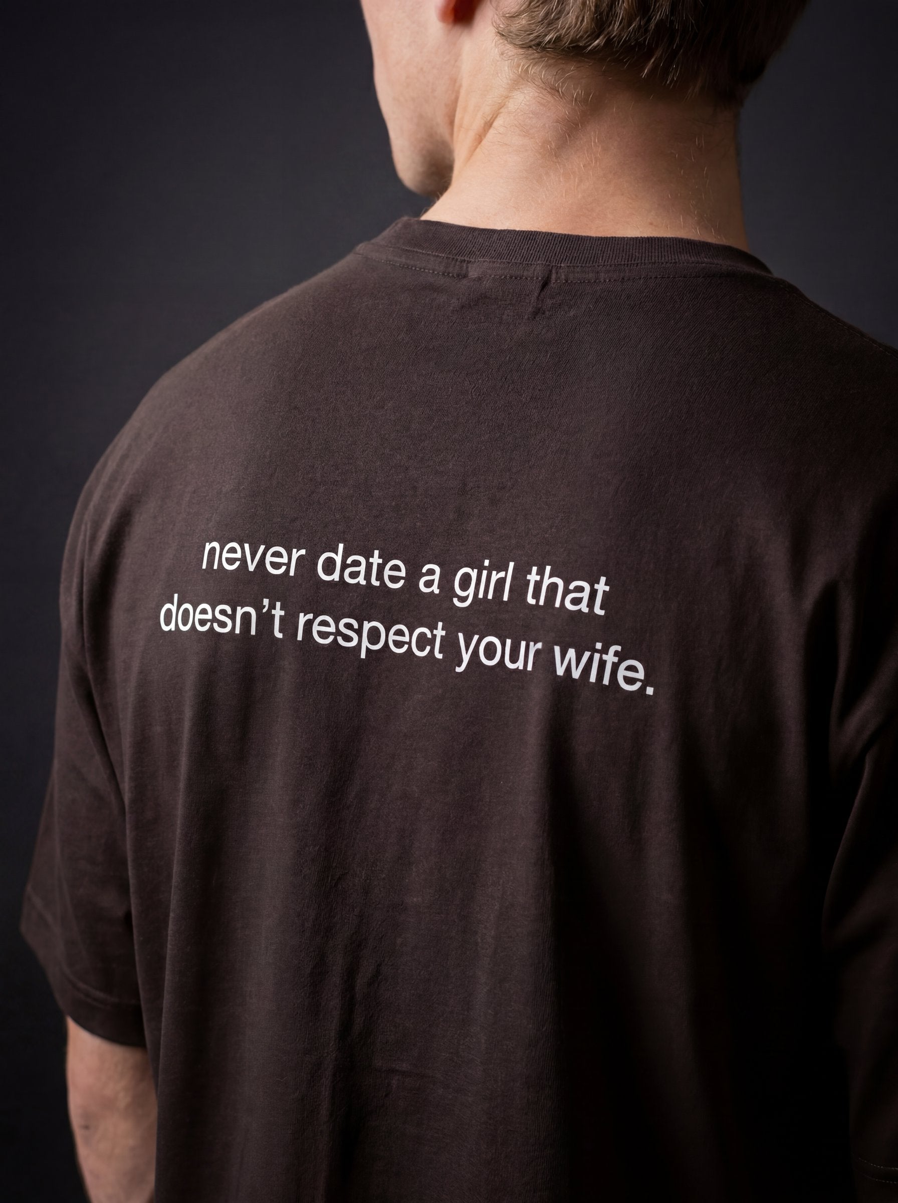 Never Date A Girl That Doesn't Respect Your Wife