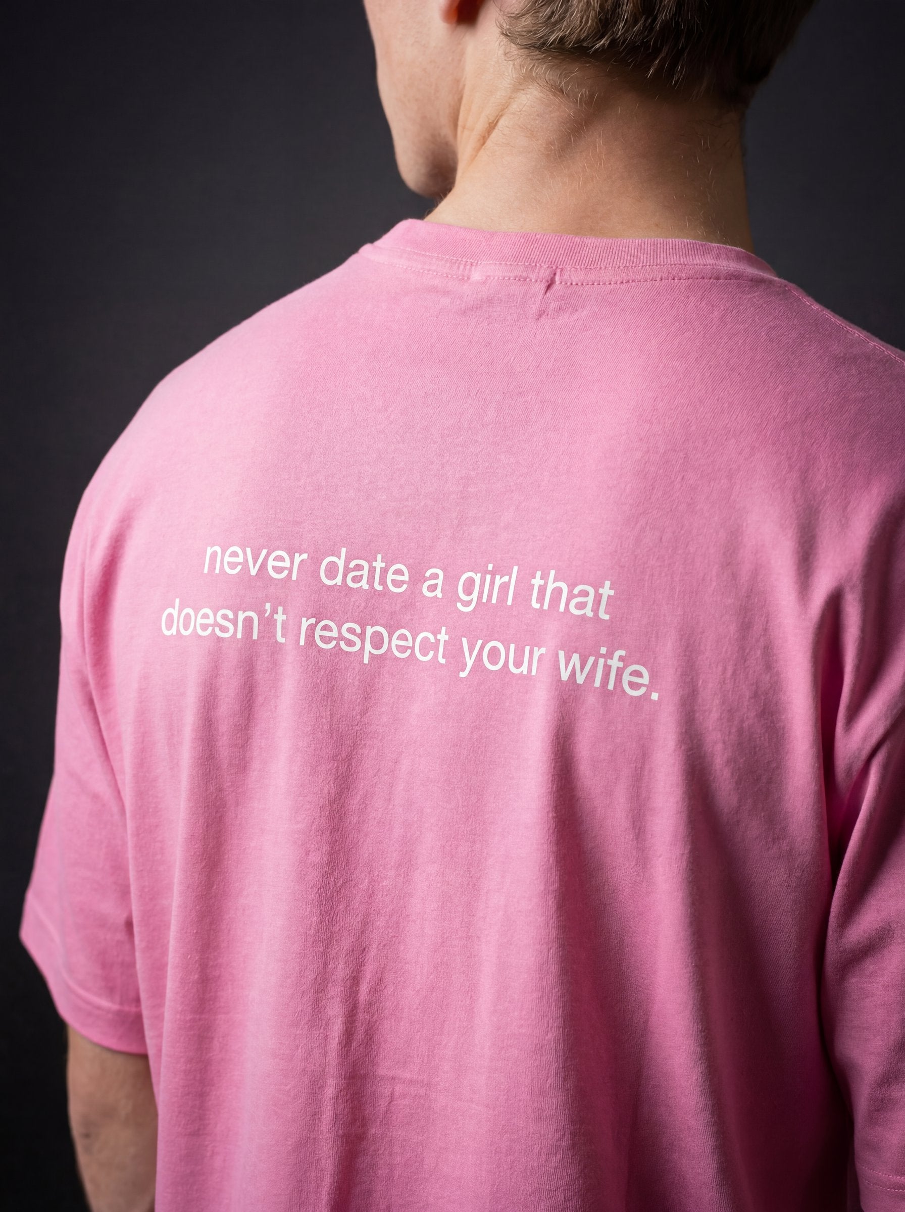 Never Date A Girl That Doesn't Respect Your Wife