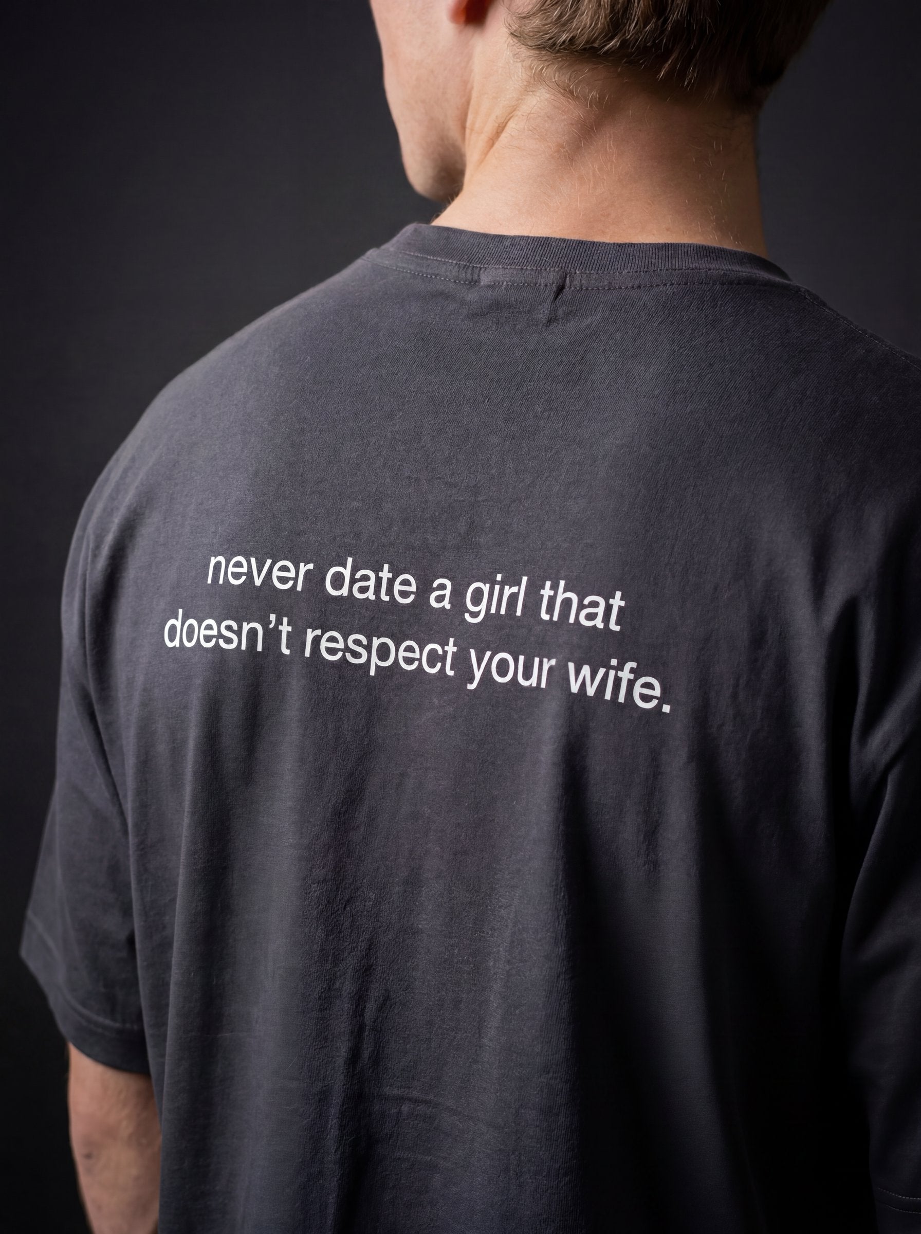 Never Date A Girl That Doesn't Respect Your Wife