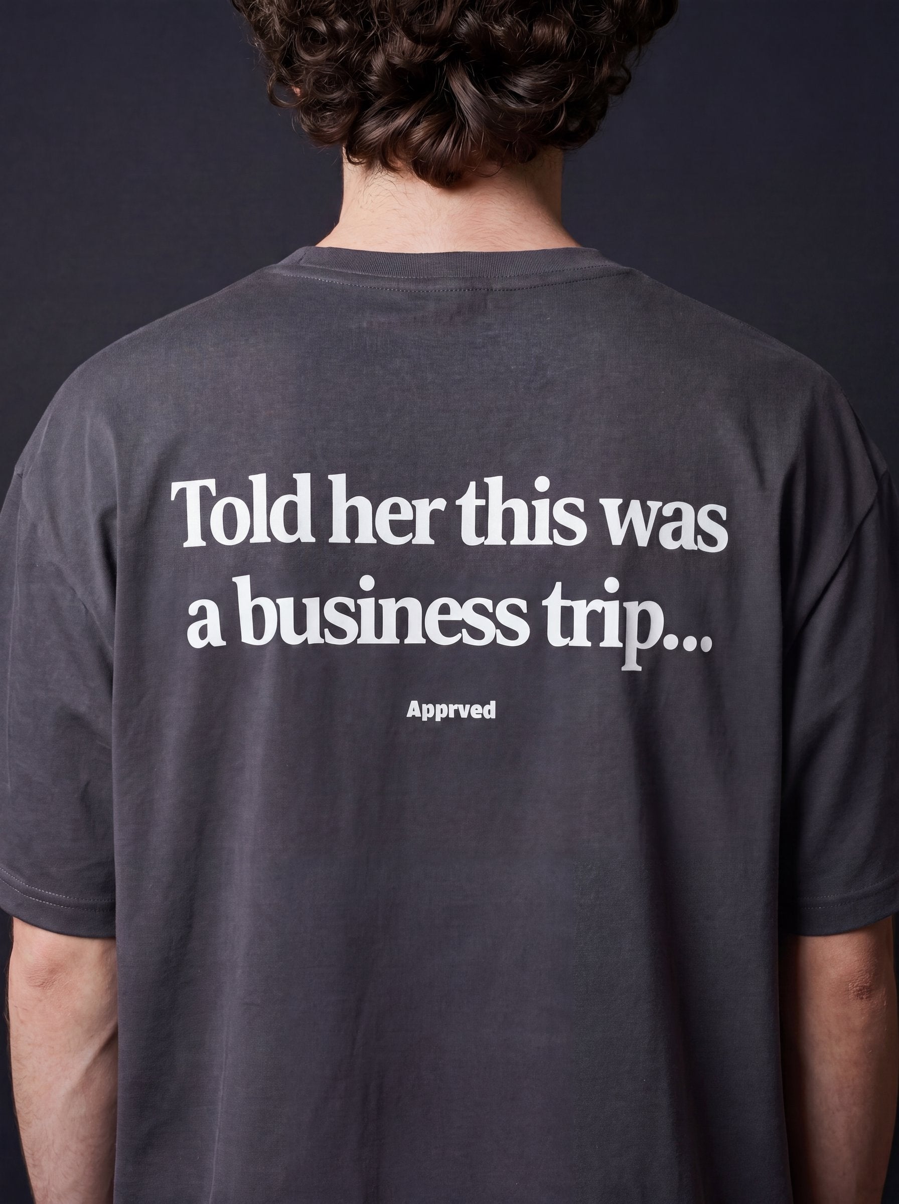TOLD HER THIS WAS A BUSINESS TRIP