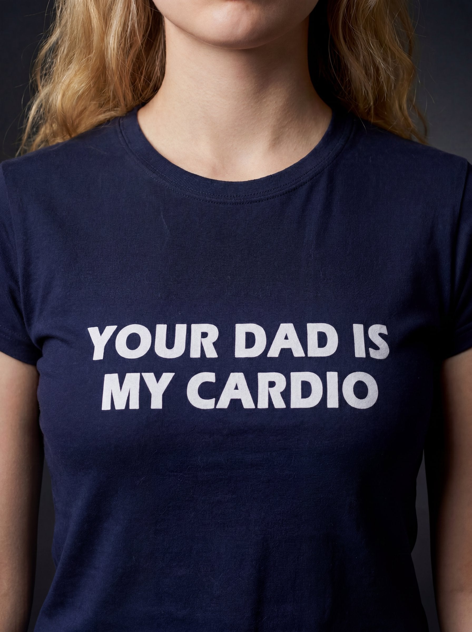 YOUR DAD IS MY CARDIO