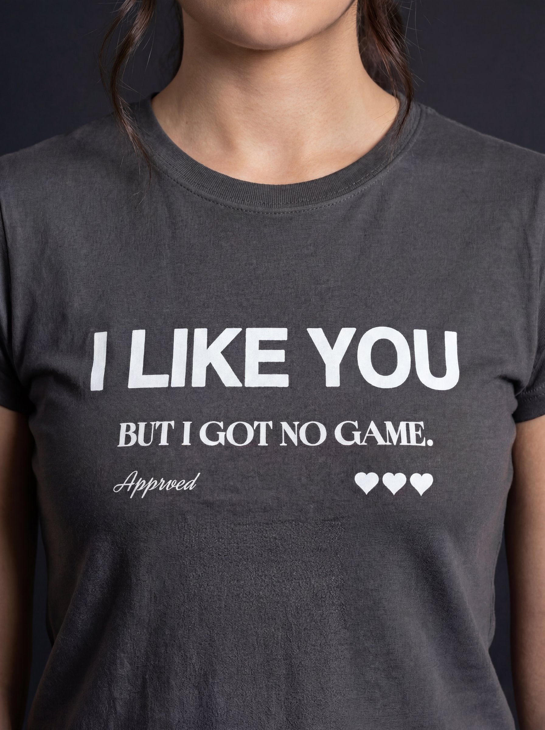 I LIKE YOU BUT I GOT NO GAME - WOMENS