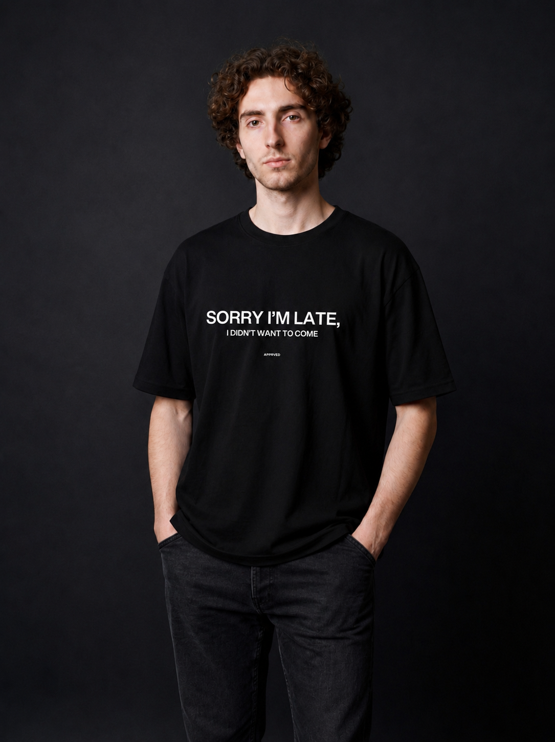 SORRY I'M LATE, I DIDN'T WANT TO COME - MENS