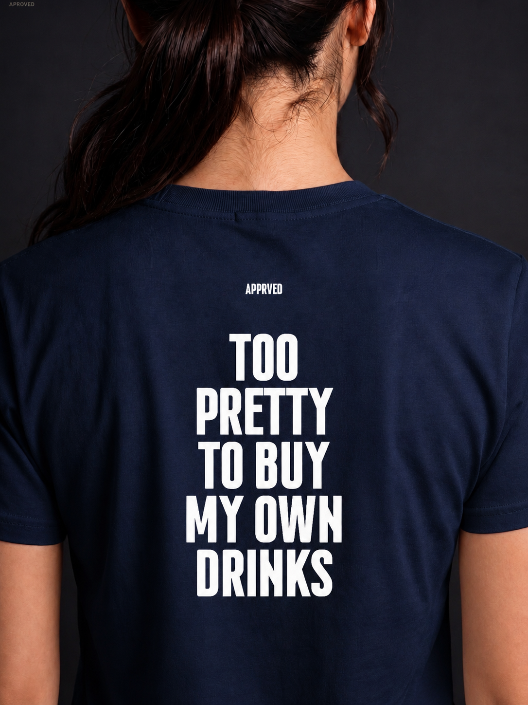 TOO PRETTY TO BUY MY OWN DRINKS
