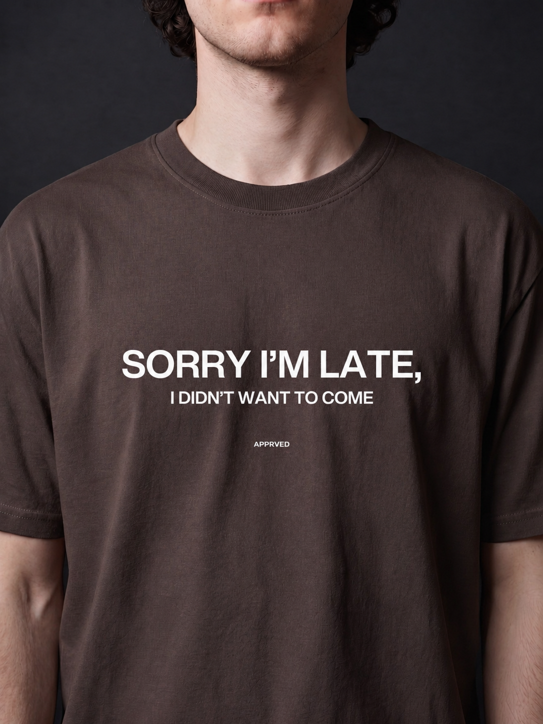 SORRY I'M LATE, I DIDN'T WANT TO COME - MENS