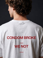 CONDOM BROKE, WE NOT