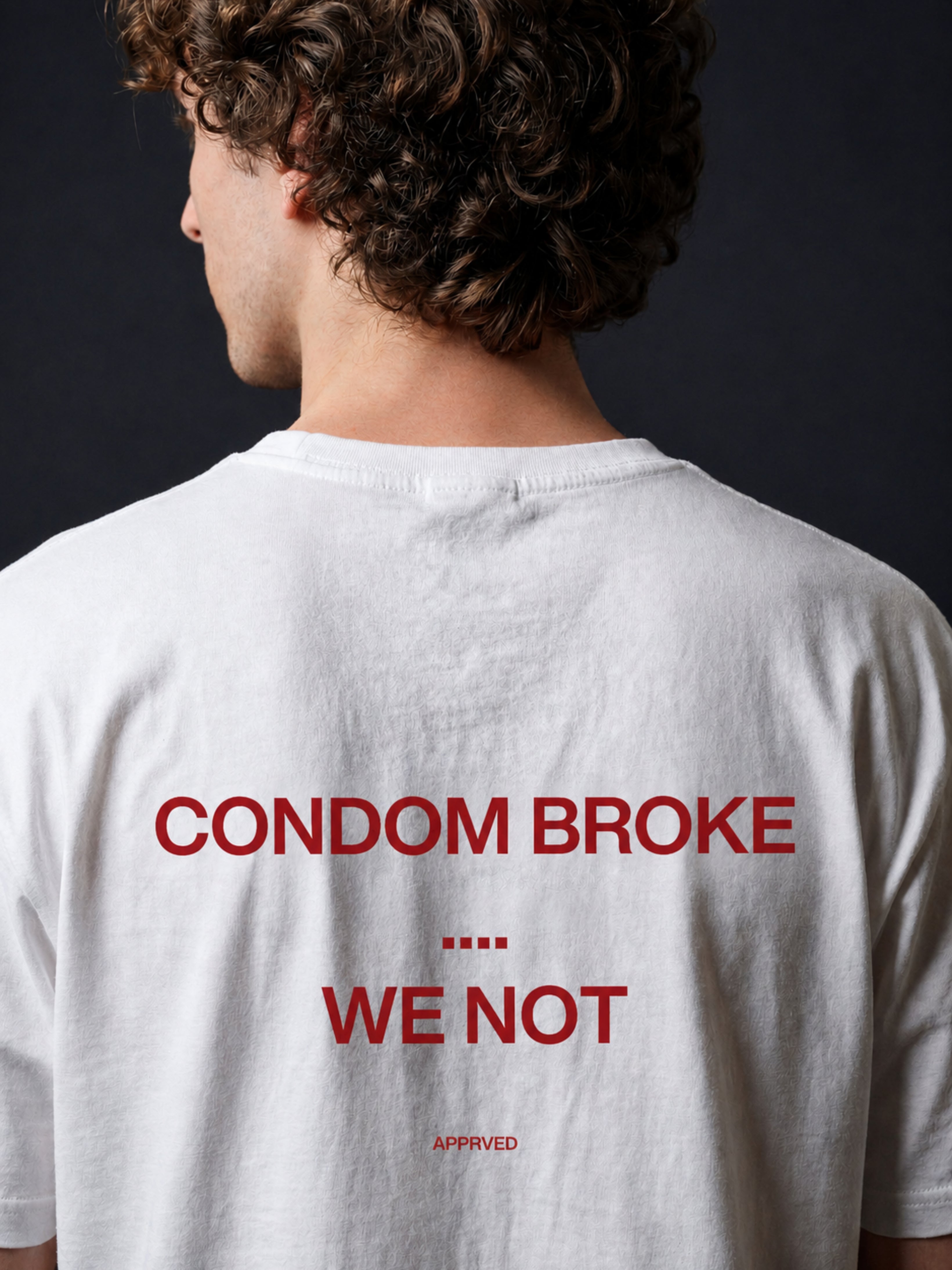 CONDOM BROKE, WE NOT