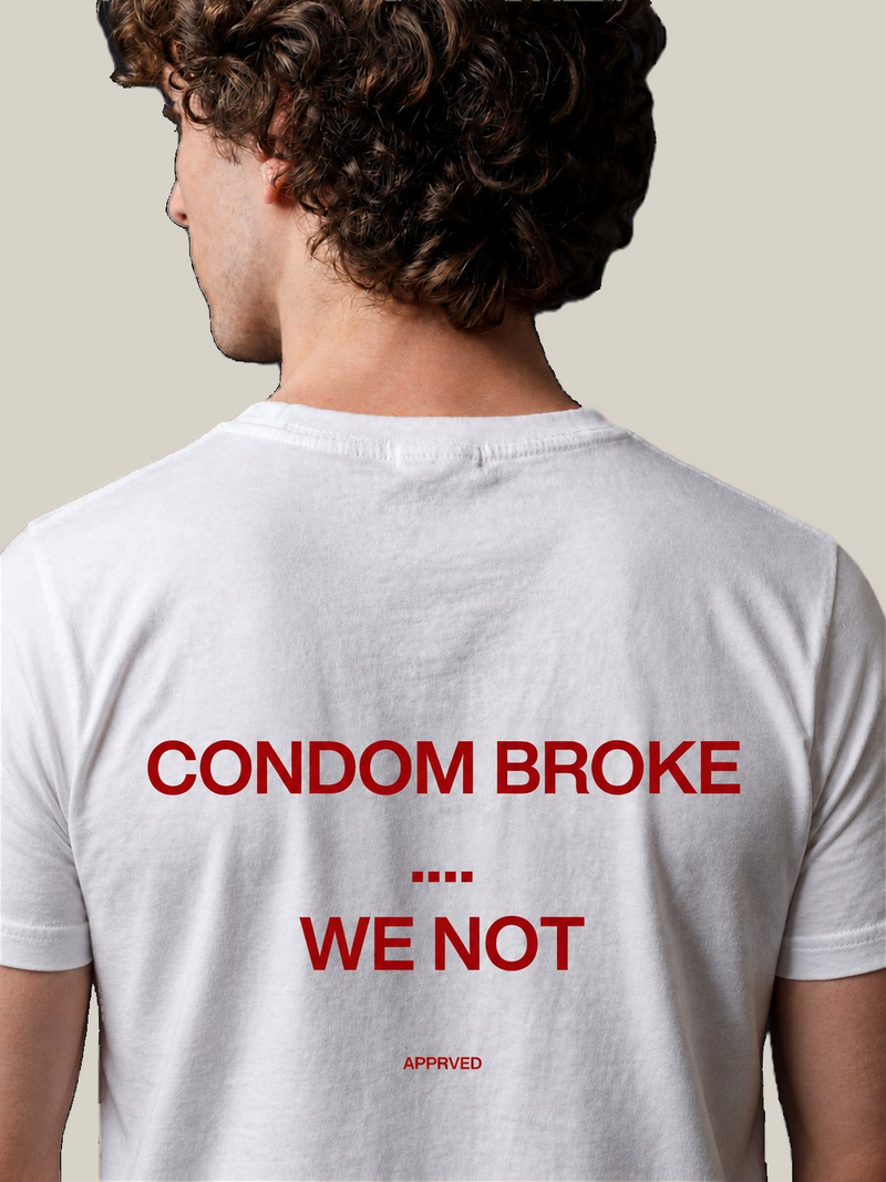 CONDOM BROKE, WE NOT