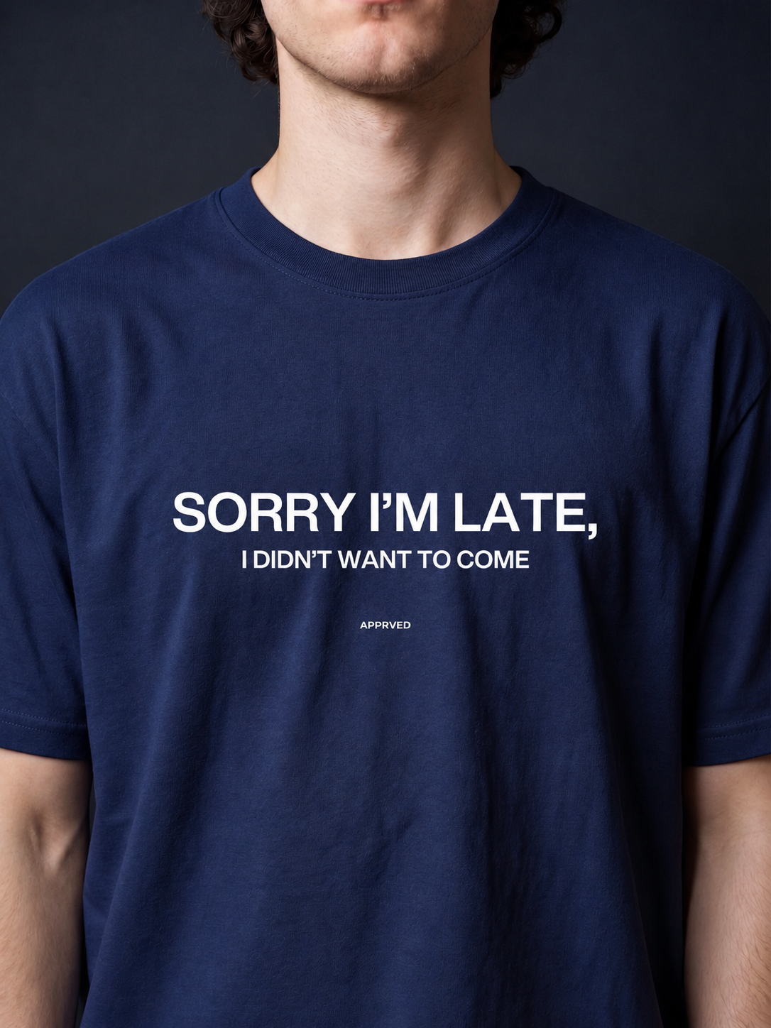 SORRY I'M LATE, I DIDN'T WANT TO COME - MENS