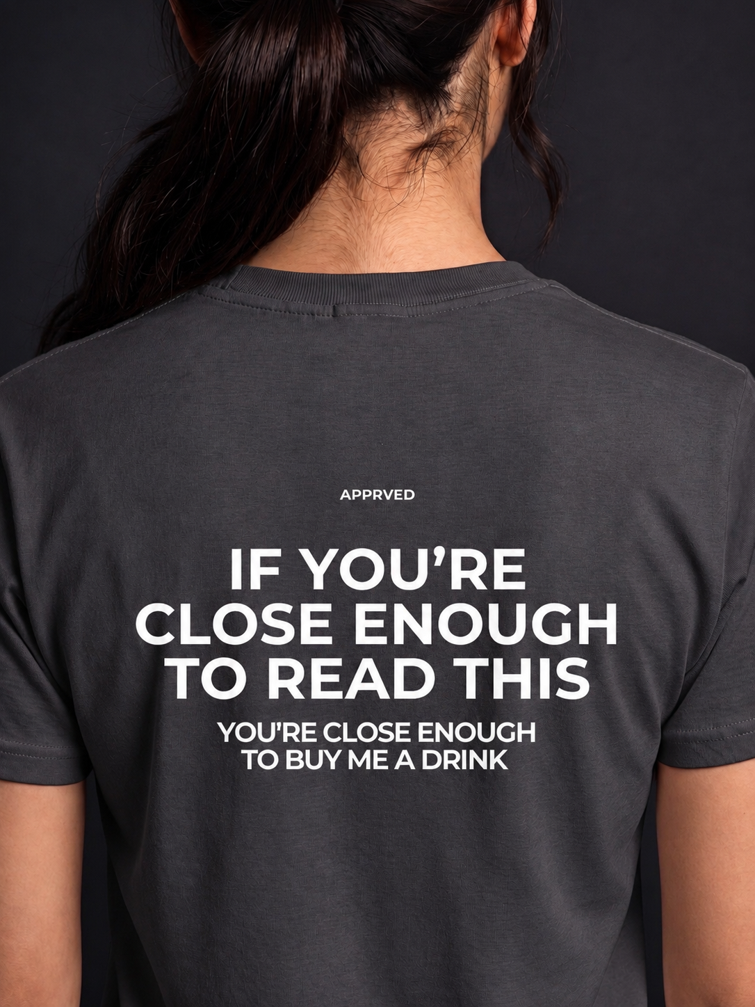 IF YOU’RE CLOSE ENOUGH TO READ THIS, YOU'RE CLOSE ENOUGH TO BUY ME A DRINK