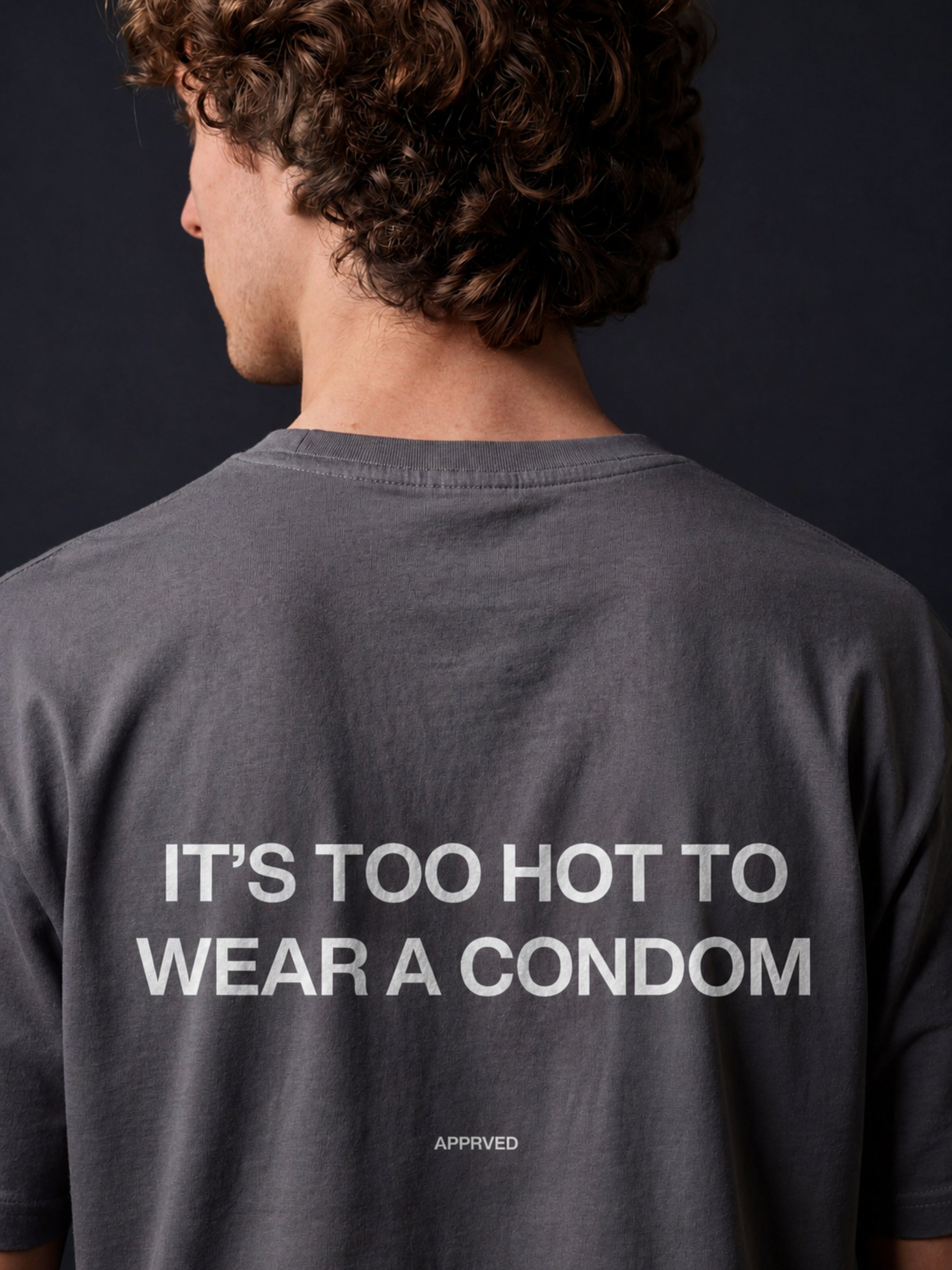 IT’S TOO HOT TO WEAR A CONDOM