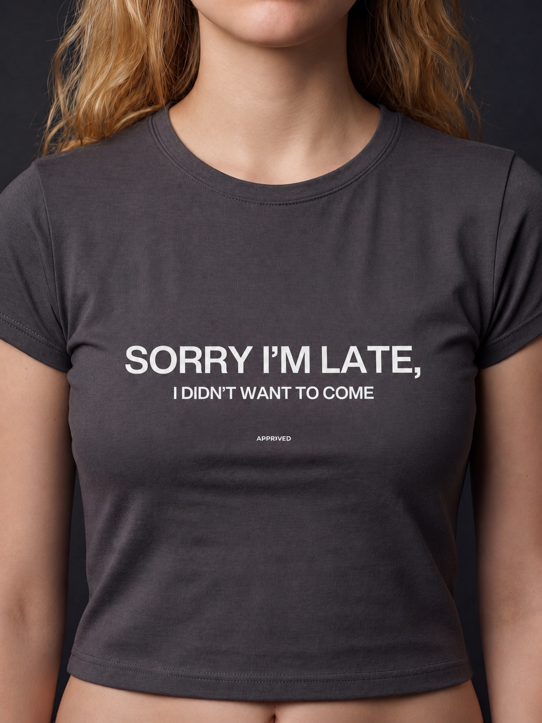 SORRY I'M LATE, I DIDN'T WANT TO COME - WOMENS
