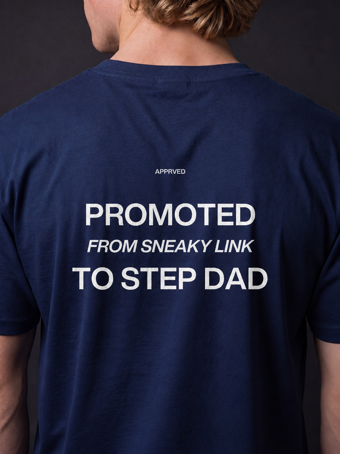 PROMOTED FROM SNEAKY LINK TO STEP DAD