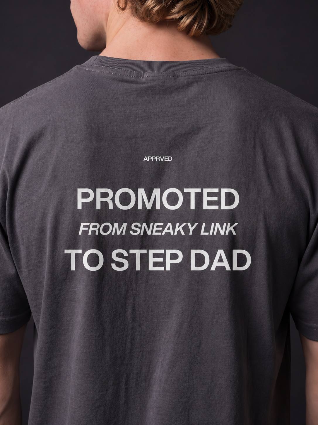PROMOTED FROM SNEAKY LINK TO STEP DAD
