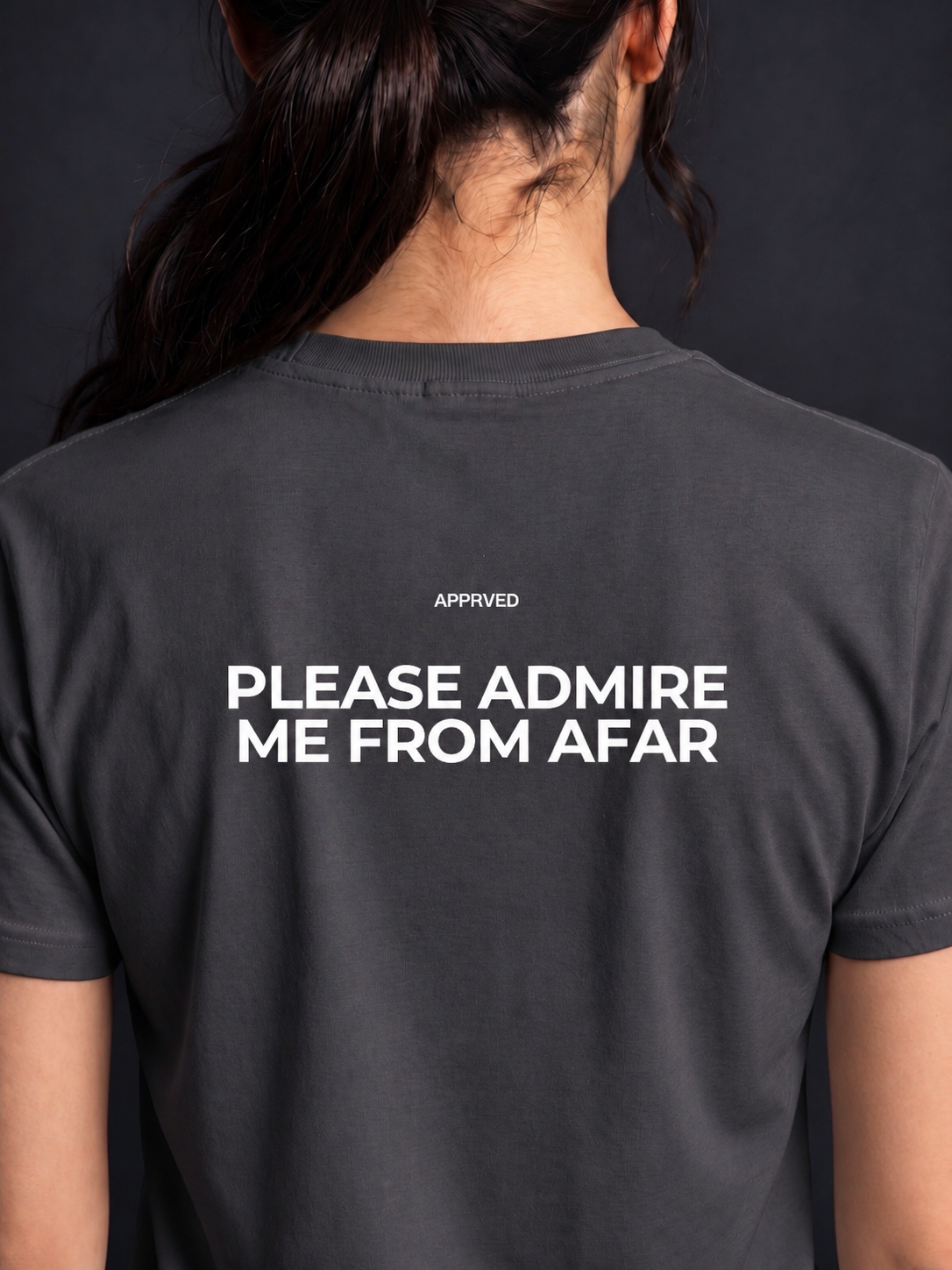 PLEASE ADMIRE ME FROM AFAR