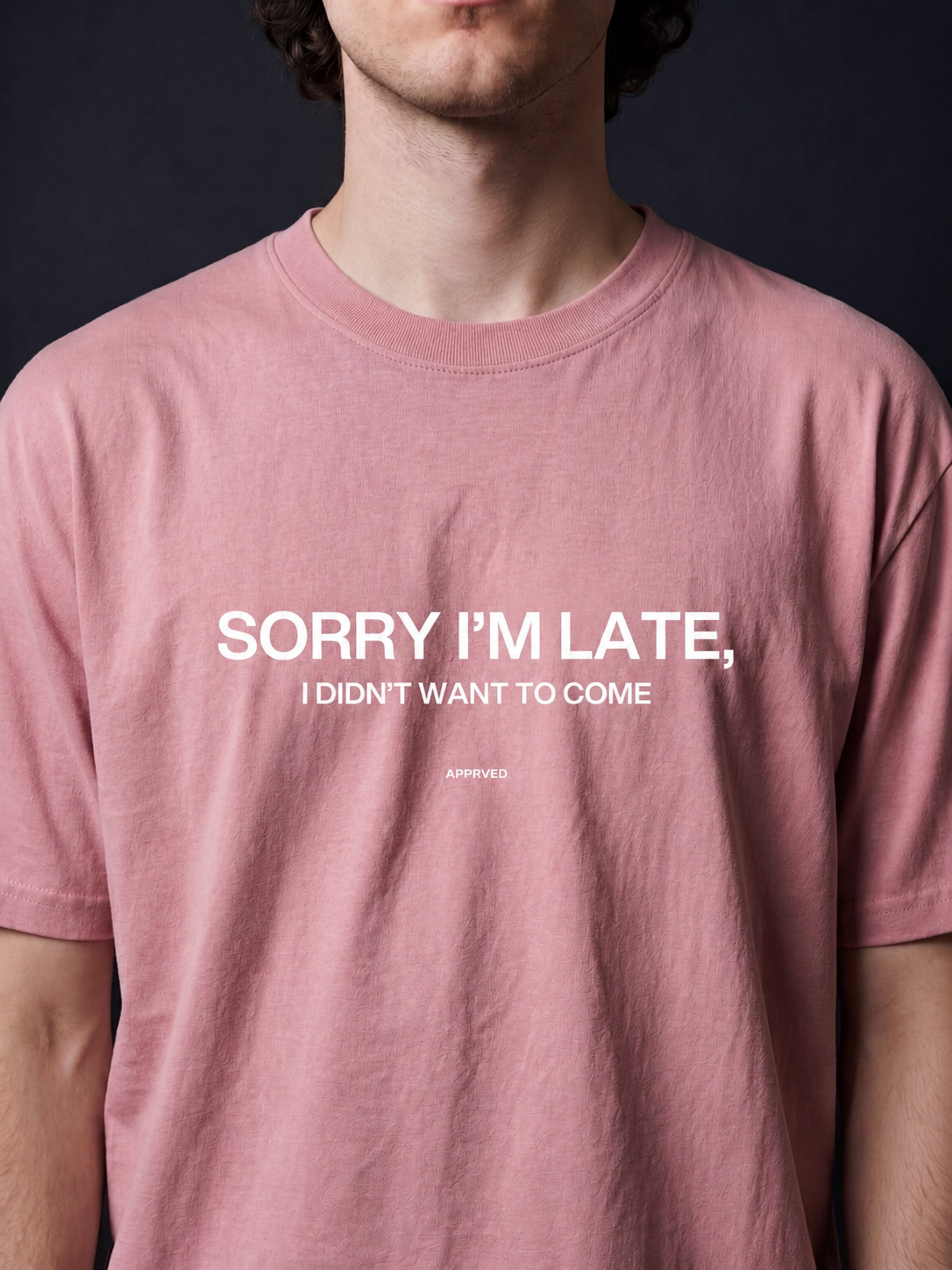 SORRY I'M LATE, I DIDN'T WANT TO COME - MENS