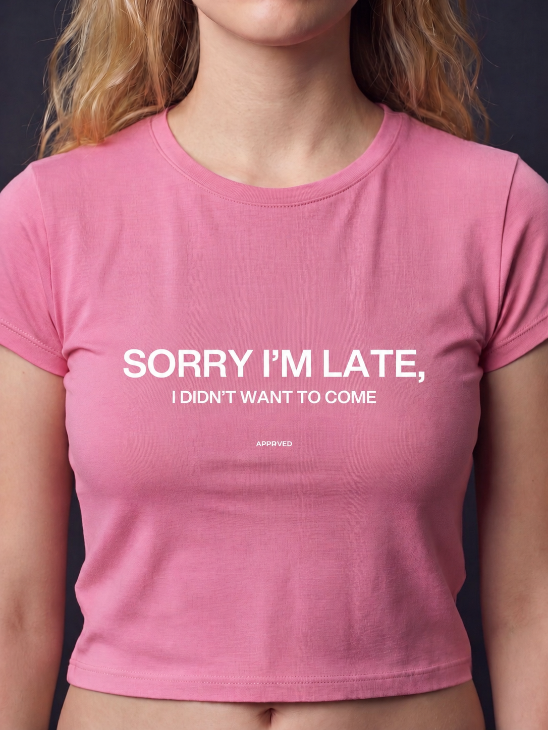 SORRY I'M LATE, I DIDN'T WANT TO COME - WOMENS
