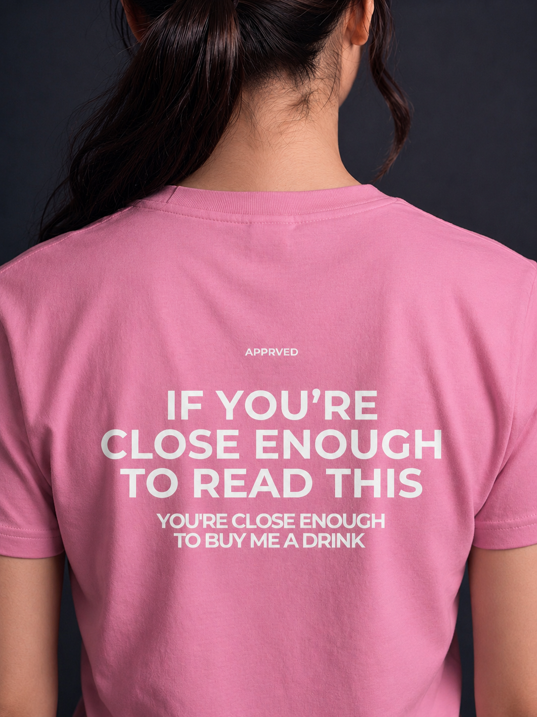 IF YOU’RE CLOSE ENOUGH TO READ THIS, YOU'RE CLOSE ENOUGH TO BUY ME A DRINK