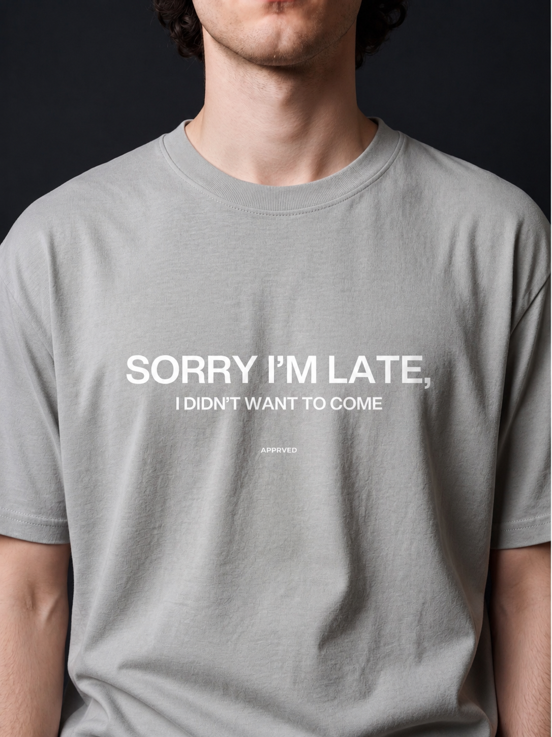 SORRY I'M LATE, I DIDN'T WANT TO COME - MENS