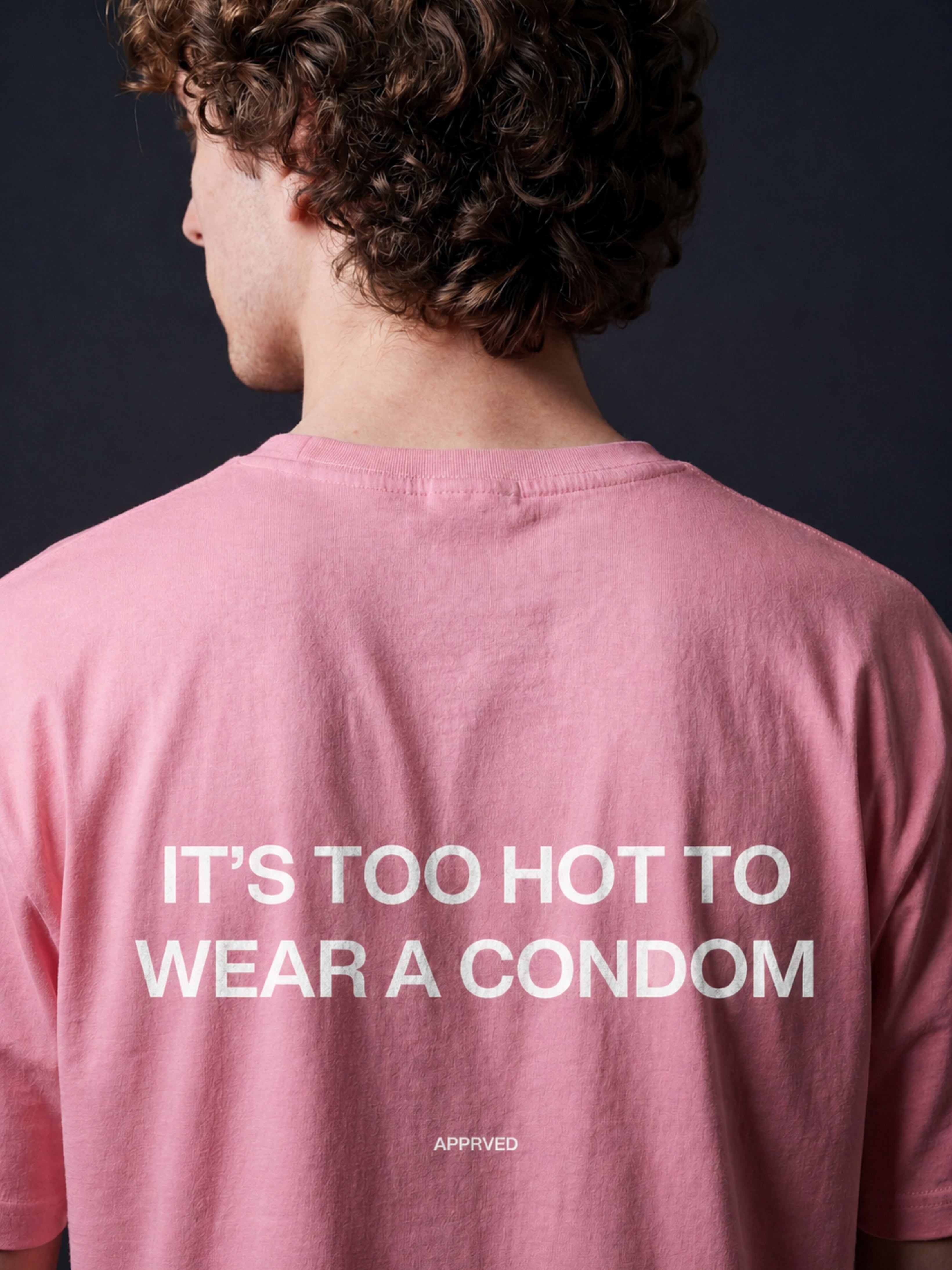 IT’S TOO HOT TO WEAR A CONDOM