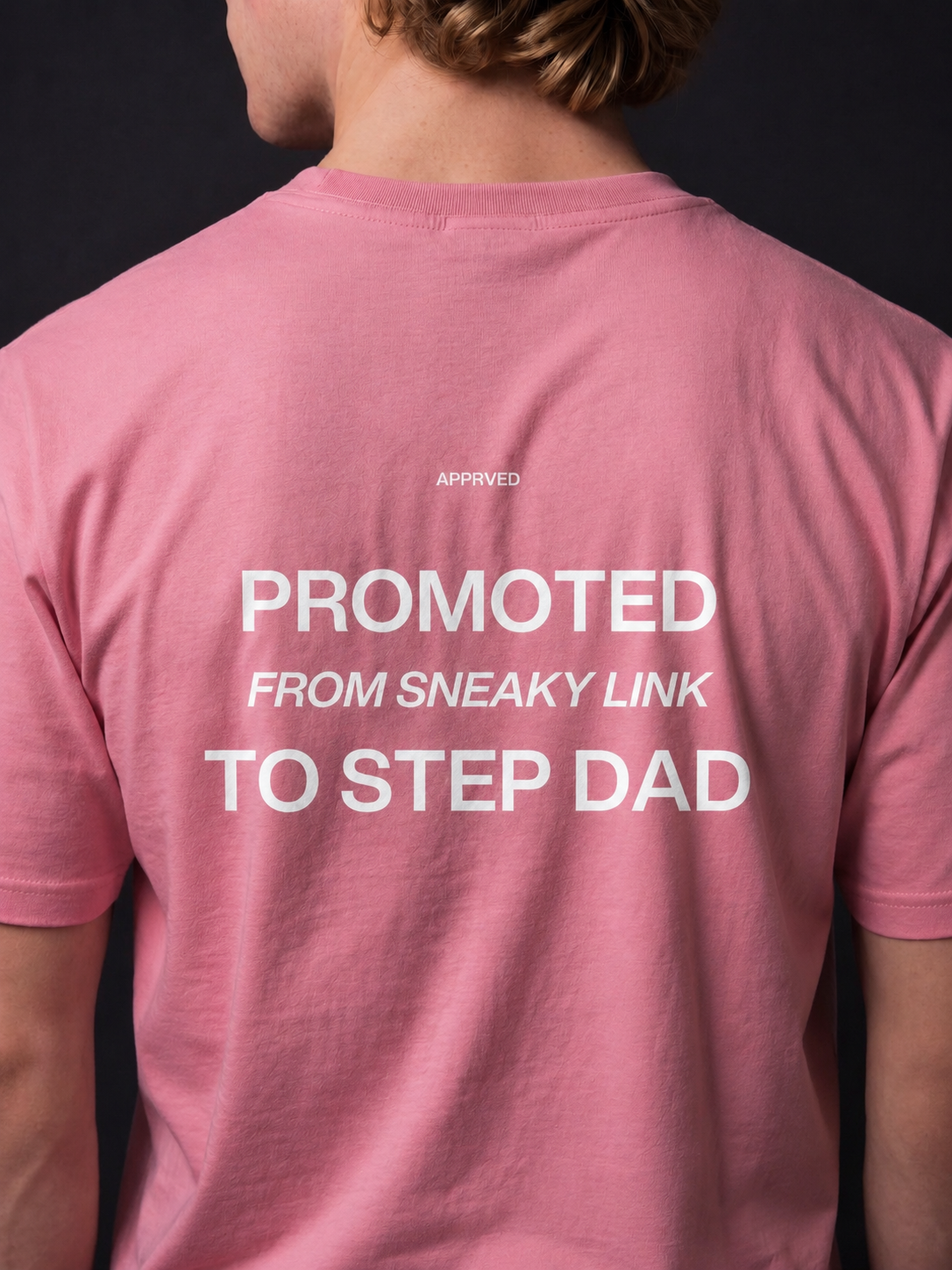 PROMOTED FROM SNEAKY LINK TO STEP DAD