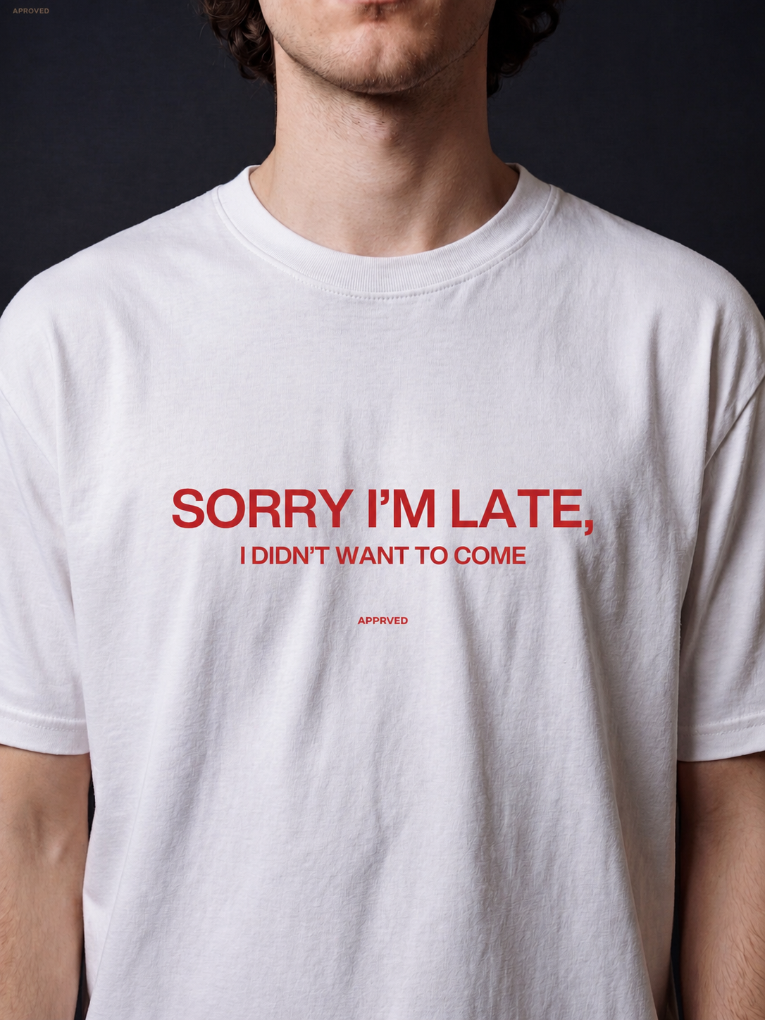 SORRY I'M LATE, I DIDN'T WANT TO COME - MENS
