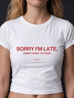 SORRY I'M LATE, I DIDN'T WANT TO COME - WOMENS