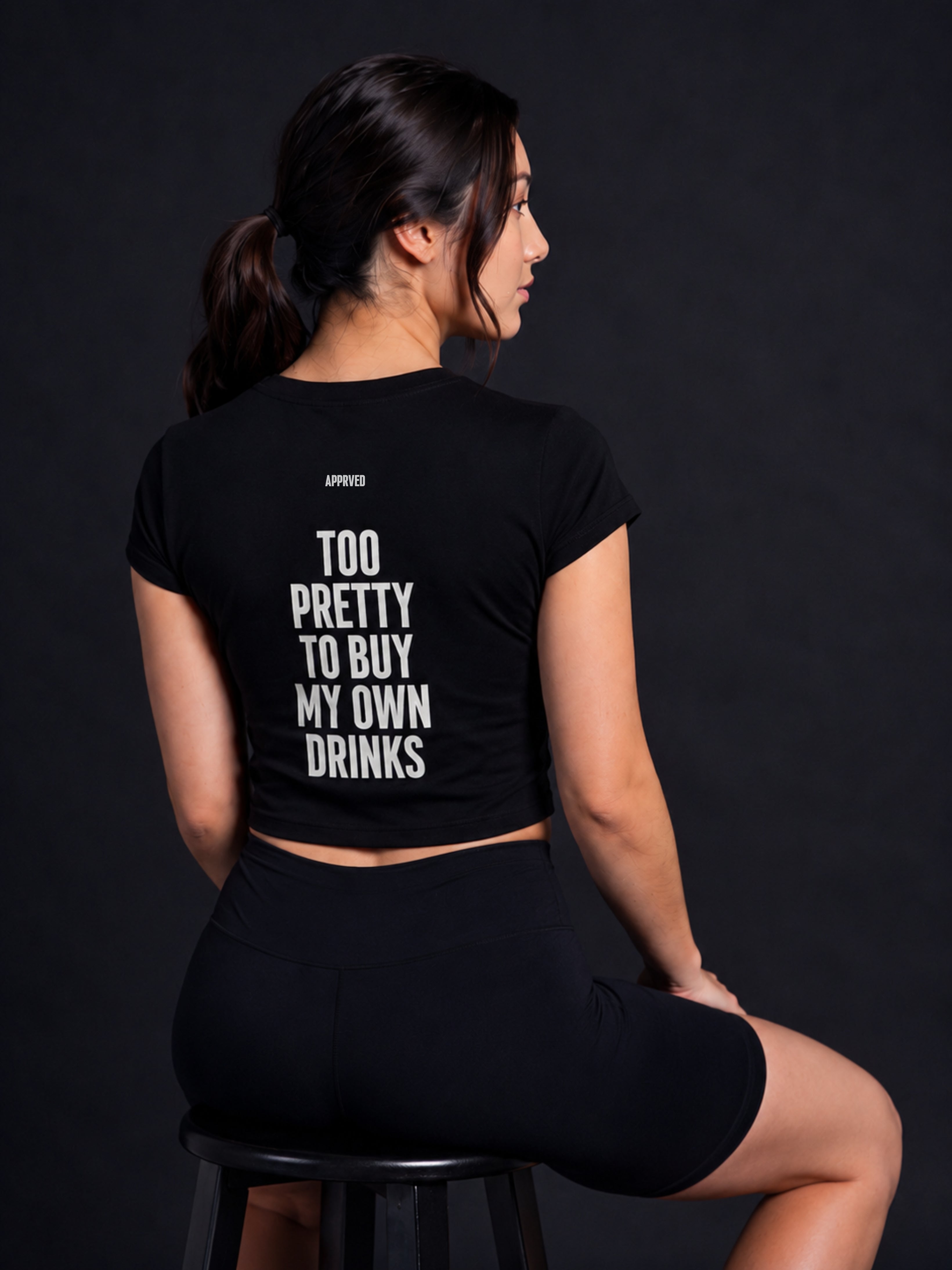 TOO PRETTY TO BUY MY OWN DRINKS