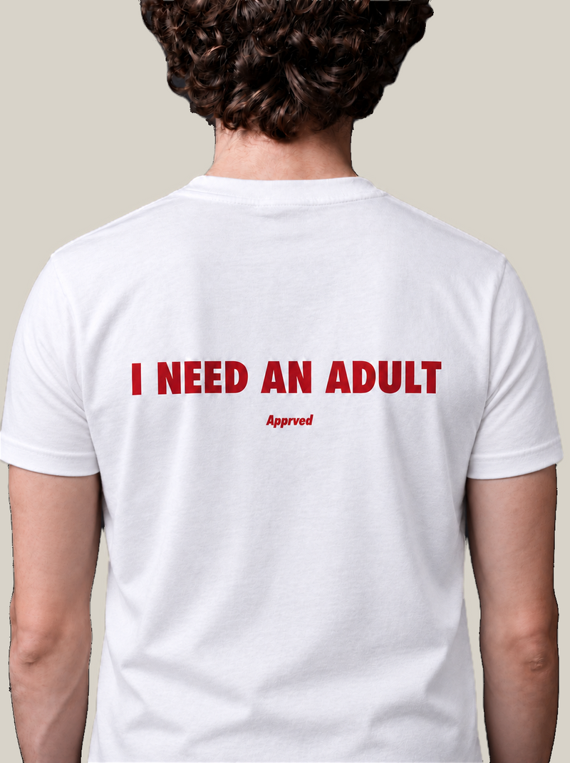 I NEED AN ADULT