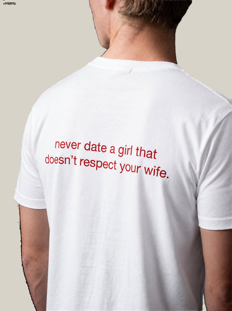 Never Date A Girl That Doesn't Respect Your Wife