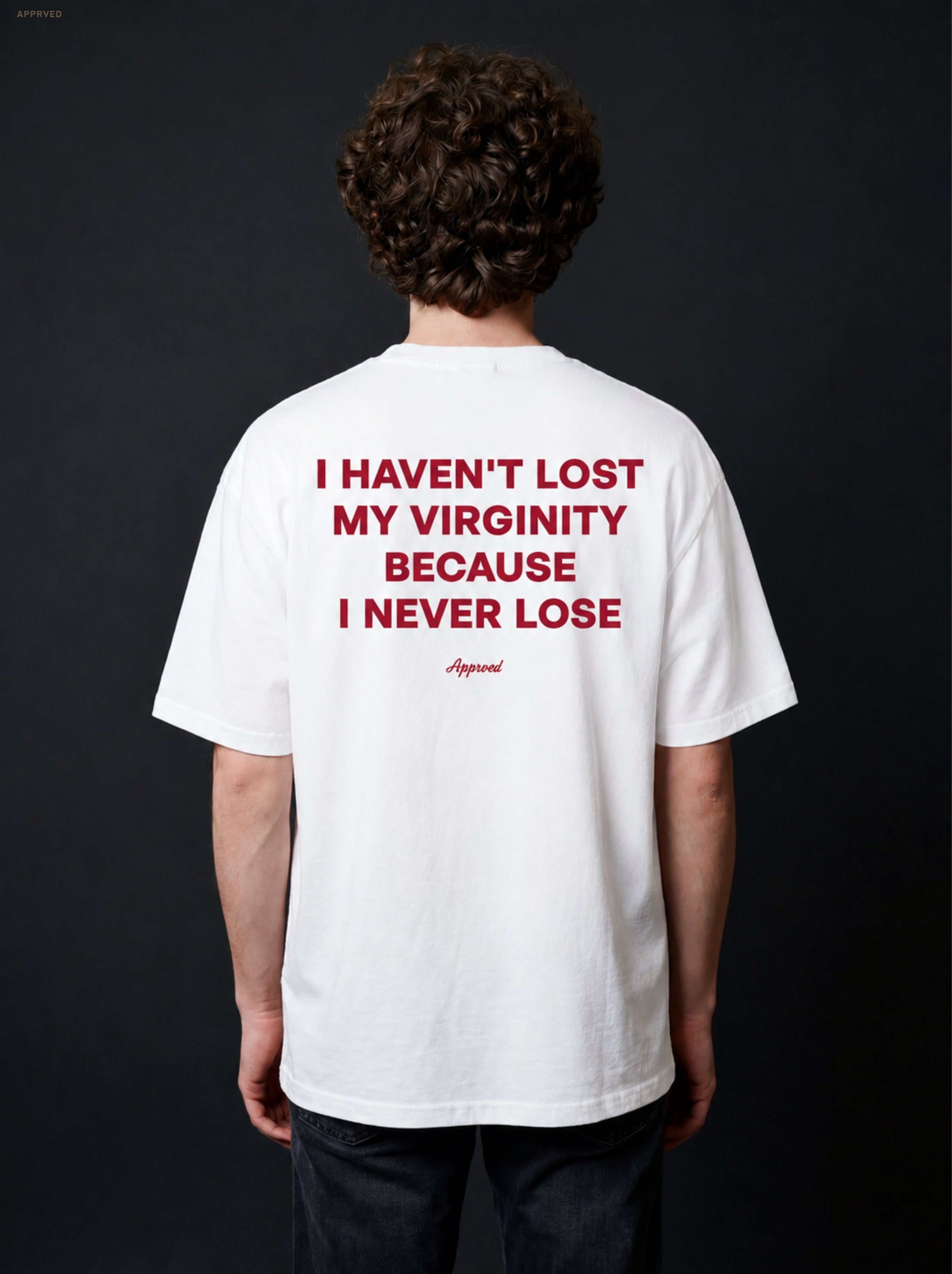 I HAVEN'T LOST MY VIRGINITY BECAUSE I NEVER LOSE