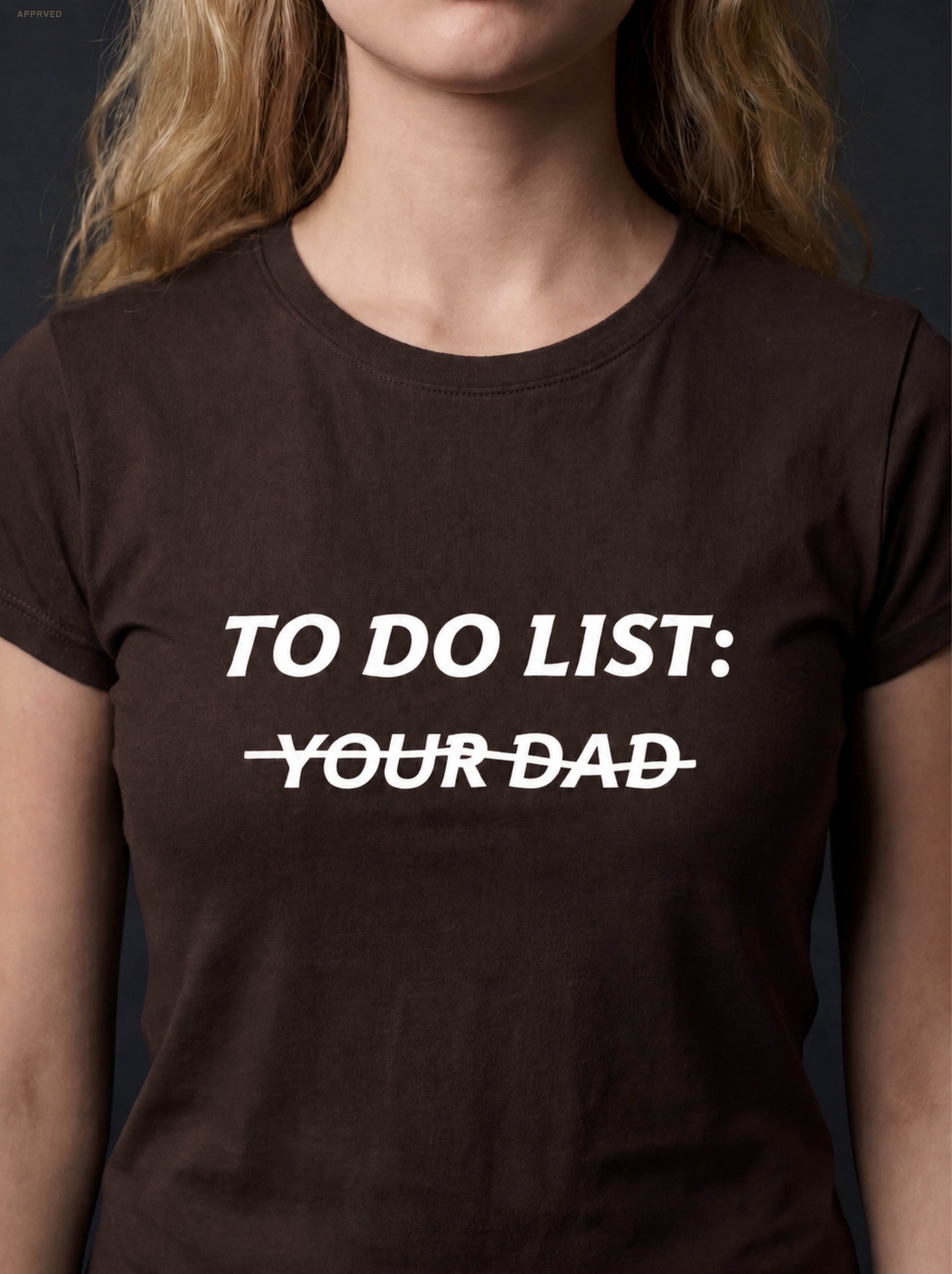 TO DO LIST: Y̶O̶U̶R̶ D̶A̶D̶