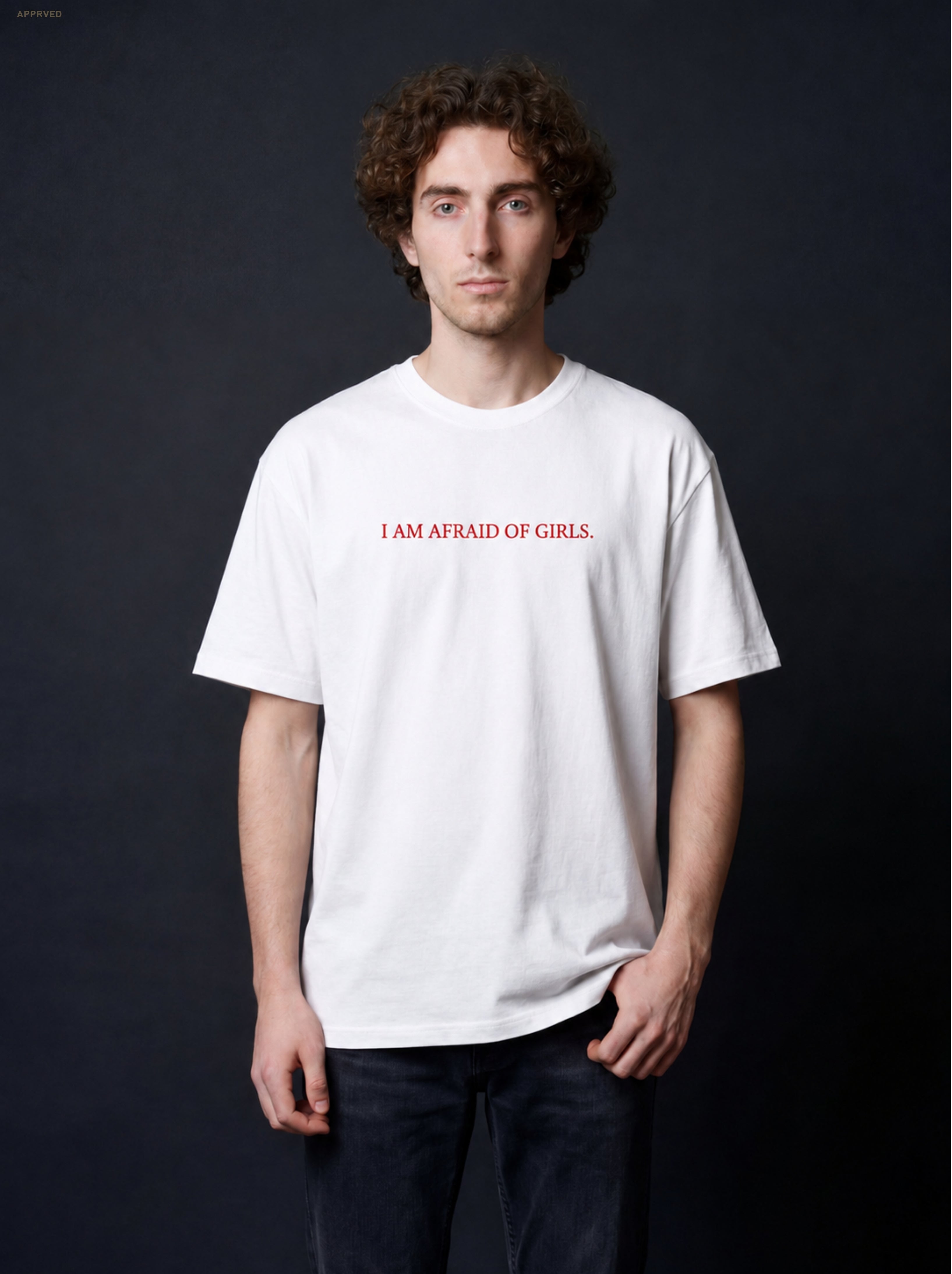 I AM AFRAID OF GIRLS