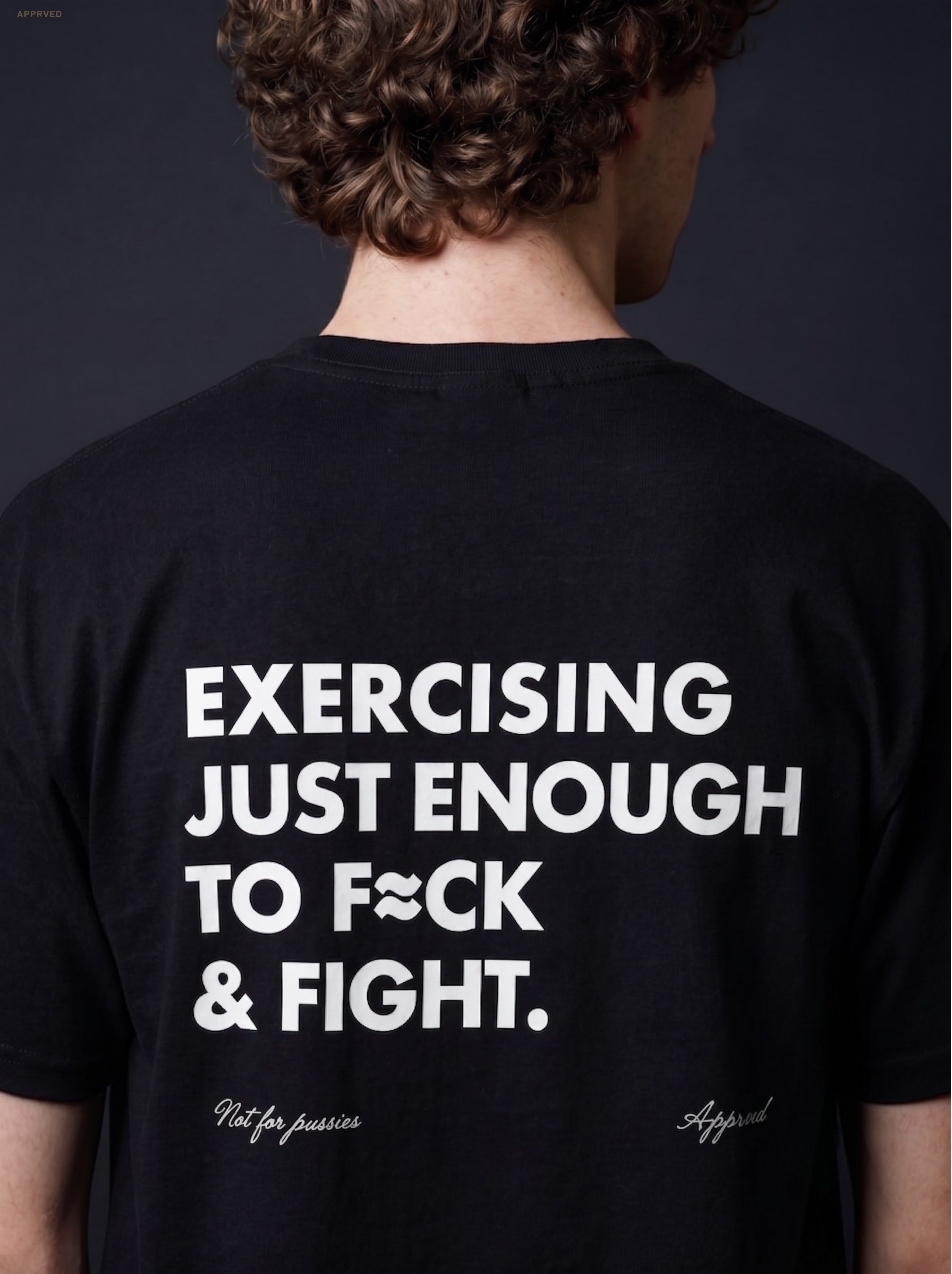 EXERCISING JUST ENOUGH TO F≈CK & FIGHT