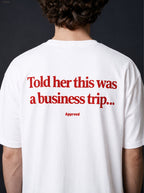 TOLD HER THIS WAS A BUSINESS TRIP