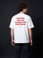 WAITING FOR YOU TO MAKE THE FIRST MOVE