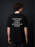 EVERYTHING I LOVE IS ILLEGAL, EXPENSIVE OR BLONDE